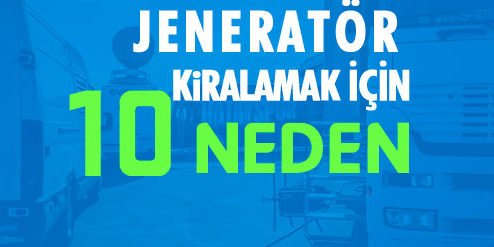 Jeneratör-Kiralamak-için-10-Neden Jeneratör Kiralamak için 10 Neden